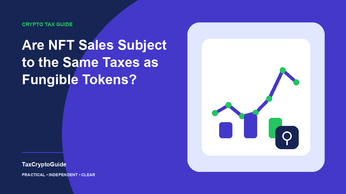 Are NFT Sales Subject to the Same Taxes as Fungible Tokens?