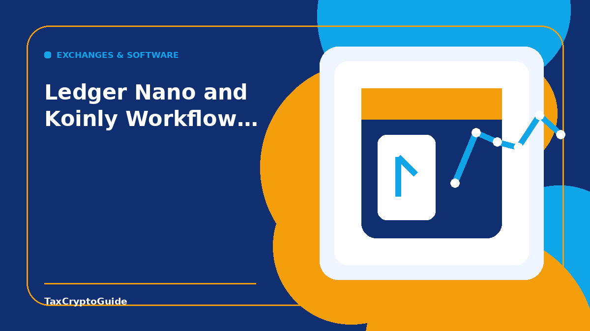Ledger Nano and Koinly Workflow for Accurate Tax Records