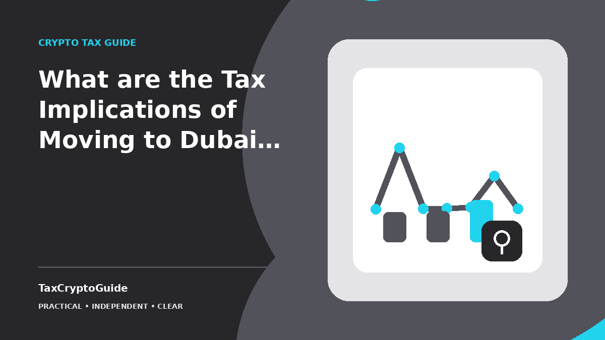 What are the Tax Implications of Moving to Dubai as a Crypto Investor