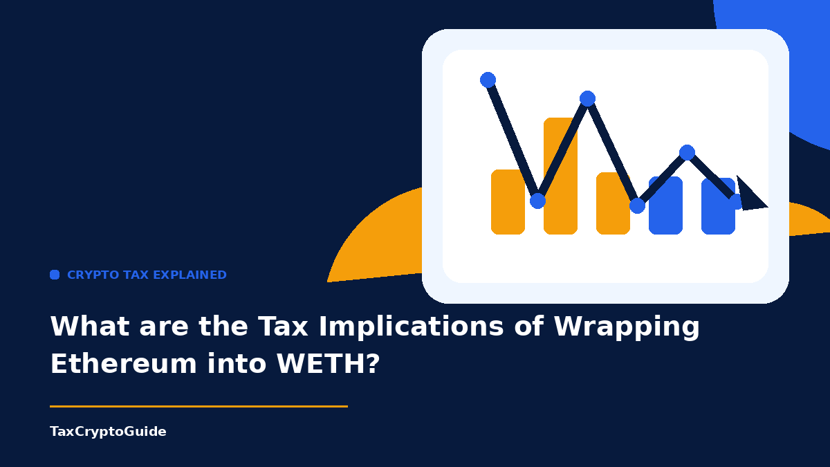 What are the Tax Implications of Wrapping Ethereum into WETH?